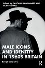 Male Icons and Identity in 1960s Britain, Buch