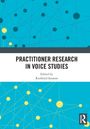 Practitioner Research in Voice Studies, Buch