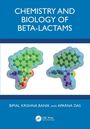 Bimal Krishna Banik: Chemistry and Biology of Beta-Lactams, Buch