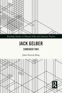 "Routledge Studies on Edward Albee and American Theatre," "JACK GELBER," "CONSIDER THIS," "John Patrick Bray"; geometrisches Muster.