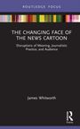 James Whitworth: The Changing Face of the News Cartoon, Buch