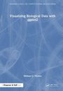 William G. Vilchez: Visualizing Biological Data with ggplot2, Buch