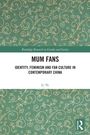 MUM FANS: Identity, Feminism and Fan Culture in Contemporary China. Autor: Li Ye. Grüner Hintergrund mit floralen Mustern.