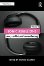 "Volume II: Sonic Rebellions, war, conflict and remembering. Edited by Wanda Canton." Schwarze Kopfhörer auf dunklem Hintergrund.