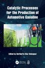 Catalytic Processes for the Production of Automotive Gasoline, Buch