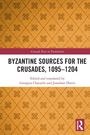 Byzantine Sources for the Crusades, 1095-1204, Buch