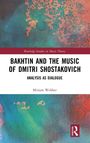 Miriam Webber: Bakhtin and the Music of Dmitri Shostakovich, Buch