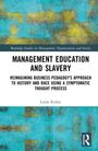 Linda L. Ridley: Management Education and Slavery, Buch