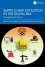 "SUPPLY CHAIN EVOLUTION IN THE DIGITAL ERA. Zentral oben ein Diagramm mit Bereichen wie Digital, Transportation und Manufacturing."
