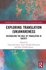 Titel: "Exploring Translation (Un)Awareness". Untertitel: "Recognizing the Role of Translation in Society". Herausgeber: Tanya Escudero, Tuija Talvikki Kinnunen und Päivi Sinikka Kuusi. Bunter, gemalter Hintergrund.