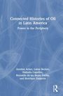 Text „Connected Histories of Oil in Latin America: Power to the Periphery“. Autorenliste. Blaues abstraktes Muster im Hintergrund.