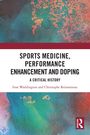 "SPORTS MEDICINE, PERFORMANCE ENHANCEMENT AND DOPING: A CRITICAL HISTORY" von Ivan Waddington und Christophe Brissonneau. Bunte abstrakte Illustration.