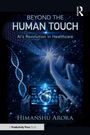 "Beyond the Human Touch: AI’s Revolution in Healthcare" von Himanshu Arora. Illustration einer Hand und digitalen Symbolen.