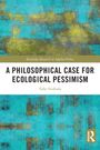 A Philosophical Case for Ecological Pessimism, Toby Svoboda. Türkis-gelbe abstrakte Muster.