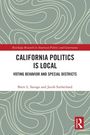 Brett L. Savage: California Politics Is Local, Buch