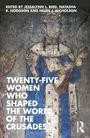 "Twenty-Five Women Who Shaped the World of the Crusades" steht vor einem historischen Gemälde einer gekrönten Frau.