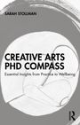 Text: "Creative Arts PhD Compass: Essential Insights from Practice to Wellbeing" von Sarah Stollman. Schwarz-weiße Illustration einer Figur.