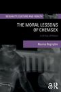 "Sexuality, Culture and Health", "The Moral Lessons of Chemsex", "A Critical Approach", "Maurice Nagington". Unten unscharfe Figur.