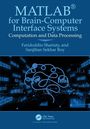 „MATLAB for Brain-Computer Interface Systems“ von Faridoddin Shariaty und Sanjiban Sekhar Roy. Gehirn-Diagramm.