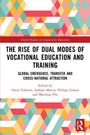 The Rise of Dual Modes of Vocational Education and Training, Buch