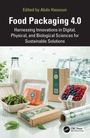 "Food Packaging 4.0" von Abdo Hassoun, nachhaltige Lösungen durch digitale, physische und biologische Innovationen. Verpackungen und Lebensmittel.