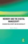 Keri L. Thomas: Memory and the Digital Manuscript, Buch