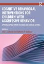 Cognitive Behavioral Interventions for Children with Aggressive Behavior, Buch