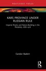 Candan Badem: Kars Province under Russian Rule, Buch