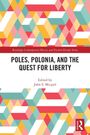Text: "Poles, Polonia, and the Quest for Liberty", "Edited by John S. Micgiel". Buntes geometrisches Muster mit Dreiecken.
