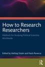 "How to Research Researchers: Methods for Studying Political Scientists Worldwide" von Mehtap Söyler und Paulo Ravecca. Logo unten rechts.