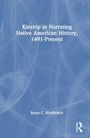 Text: „Kinship in Narrating Native American History, 1491-Present“ von Bryan C. Rindfleisch. Blaues abstraktes Design mit weißem Logo.