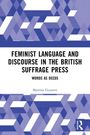 Martina Guzzetti: Feminist Language and Discourse in the British Suffrage Press, Buch