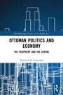 Dimitrios K. Lamprakis: Ottoman Politics and Economy, Buch