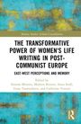 The Transformative Power of Women's Life Writing in Post-Communist Europe, Buch