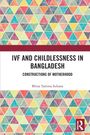 "IVF and Childlessness in Bangladesh. Constructions of Motherhood. Mirza Taslima Sultana." Bunte Dreiecke, Routledge-Logo.