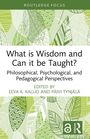 What is Wisdom and Can it be Taught?, Buch