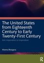 "The United States from Eighteenth Century to Early Twenty-First Century: Anti-Imperialism to Imperialism" von Meena Bhargava. Farbige, punktierte Grafik im Hintergrund.