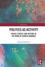 „Politics as Activity: Praxis, Poiésis, and Gesture in the Work of Giorgio Agamben“ von Katarina Sjöblom. Buntes, abstraktes Design.
