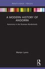 Titel: A Modern History of Andorra. Untertitel: Autonomy in the Pyrenean Borderlands. Autor: Martyn Lyons. Oben bunte Streifen.