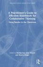 A Practitioner's Guide to Effective Boardwork for Collaborative Thinking, Buch