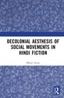 Text: "Decolonial Aesthesis of Social Movements in Hindi Fiction" von Bharti Arora. Blaues, mit weißen Mustern verziertes Design.