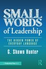 G. Shawn Hunter: Small Words of Leadership, Buch