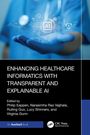 Enhancing Healthcare Informatics with Transparent and Explainable AI, Buch