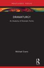 "DRAMATURGY: An Anatomy of Dramatic Forms" von Michael Evans. Schwarzer Hintergrund, oben bunter Streifen.