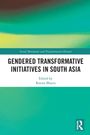 Gendered Transformative Initiatives in South Asia, Buch