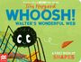 Tim Hopgood: Whoosh! Walter's Wonderful Web, Buch