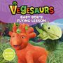 Macmillan Children's Books: Vegesaurs: Baby Bok's Flying Lesson, Buch