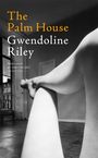 "The Palm House", Gwendoline Riley. Schwarz-weißes Zimmer mit überkreuzten Beinen im Vordergrund.