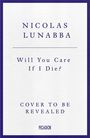 Nicolas Lunabba: Will You Care If I Die?, Buch