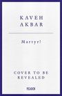 Kaveh Akbar: Martyr!, Buch